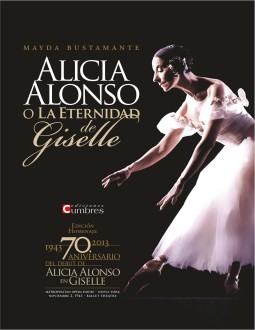 "Alicia Alonso o la eternidad de Giselle", escrito por Mayda Bustamante.