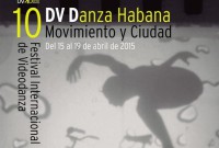 Afiche del festival DVDanza Habana, creado hace una década por iniciativa y pasión de la coreógrafa y promotora Roxana de los Ríos.