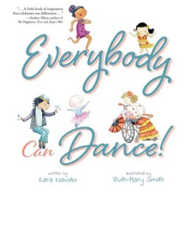 Libro infantil “Everybody Can Dance” de Kara Navolio con ilustraciones de Ruth-Mary Smith.